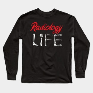 Radiology Tech Radiology, Life X-ray Long Sleeve T-Shirt